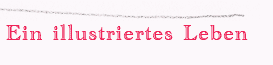 Ein illustriertes Leben